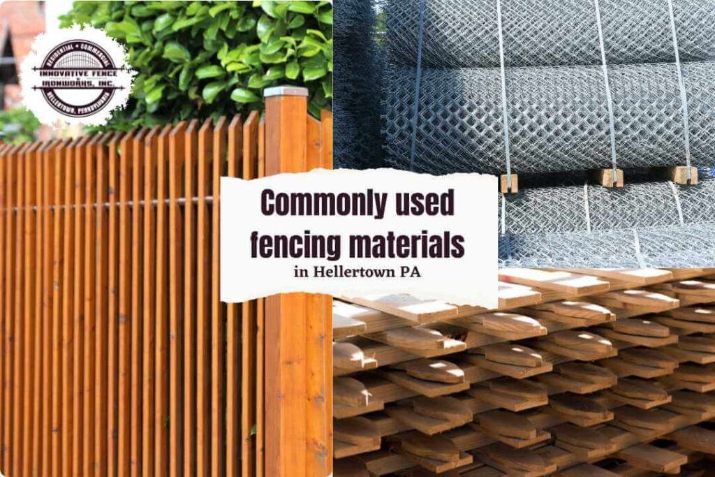 Commonly used fencing materials in Hellertown PA